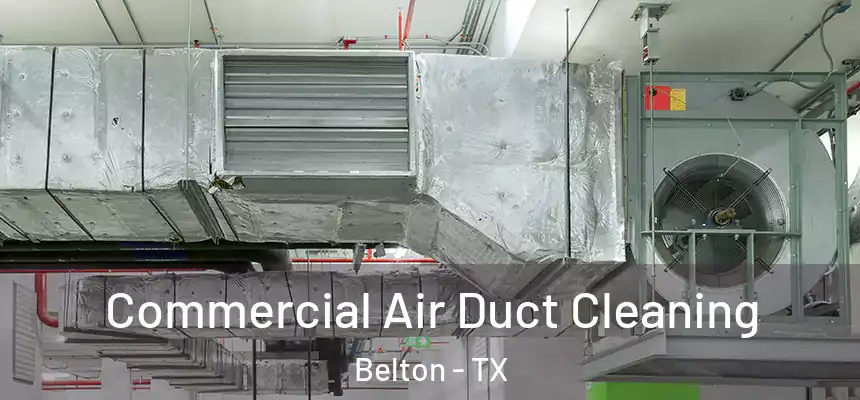 Commercial Air Duct Cleaning Belton - TX