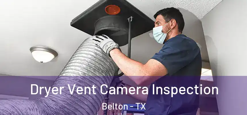 Dryer Vent Camera Inspection Belton - TX