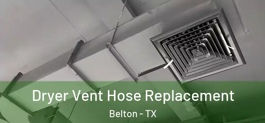 Dryer Vent Hose Replacement Belton - TX