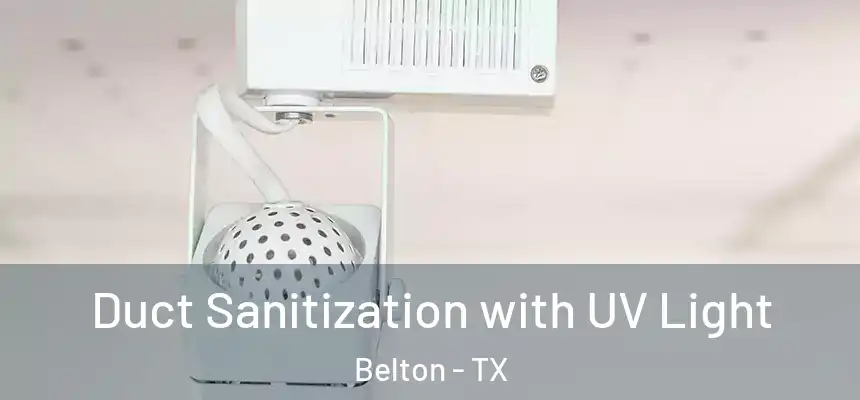 Duct Sanitization with UV Light Belton - TX