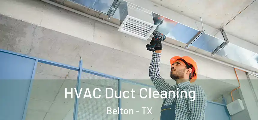  HVAC Duct Cleaning Belton - TX