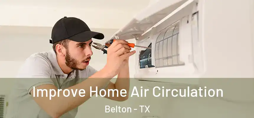 Improve Home Air Circulation Belton - TX