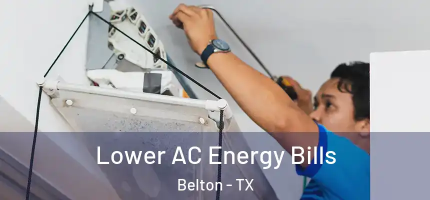  Lower AC Energy Bills Belton - TX