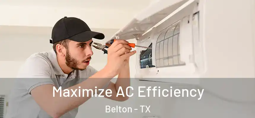  Maximize AC Efficiency Belton - TX