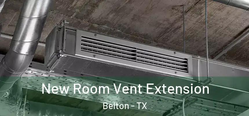  New Room Vent Extension Belton - TX