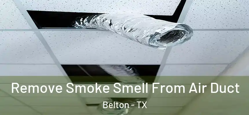 Remove Smoke Smell From Air Duct Belton - TX