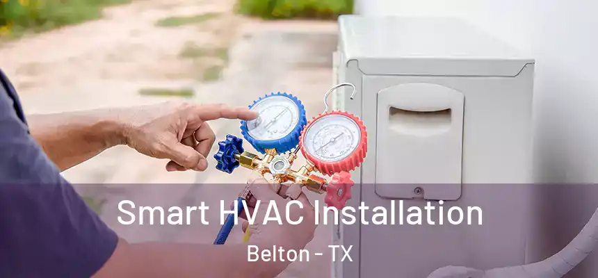  Smart HVAC Installation Belton - TX