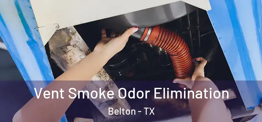 Vent Smoke Odor Elimination Belton - TX